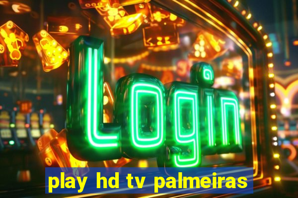 play hd tv palmeiras